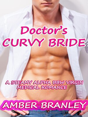 cover image of Doctor's Curvy Bride (A Steamy Alpha BBW Virgin Medical Romance)
